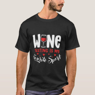 Wine Wine Tasting Is My Favourite Sport Dad Mum T-Shirt