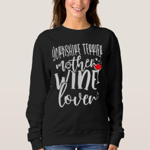 Wine  Yorkshire Terrier Mother Sweatshirt