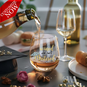 Wined A Lot Mastered it with Cap Graduate Stemless Wine Glass