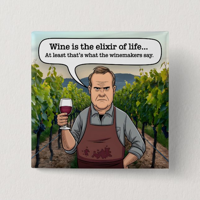 Winemaker Vineyard, Wine is the Elixir of Life 15 Cm Square Badge (Front)