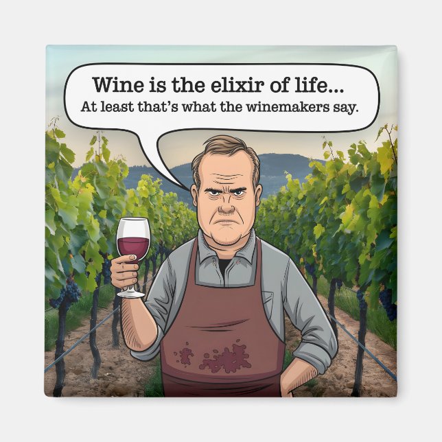Winemaker Vineyard, Wine is the Elixir of Life Magnet (Front)