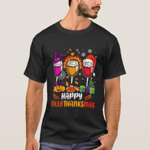 Wines Glass Thankgiving Funny Happy Hallothanksmas T-Shirt