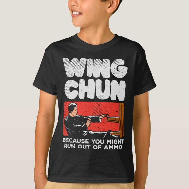 Wing Chun Fighter Chinese Martial Arts Funny Quote T-Shirt (Front)