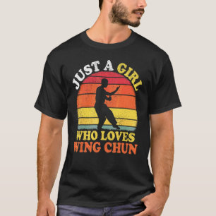 Wing Chun Vintage Retro Just A Girl Who Loves Wing T-Shirt