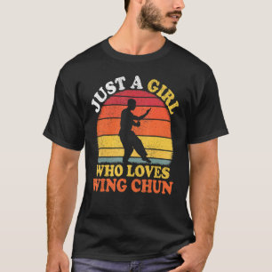 Wing Chun Vintage Retro Just A Girl Who Loves Wing T-Shirt
