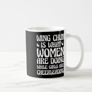 Wing Chun Women While Girls Cheerleading Coffee Mug