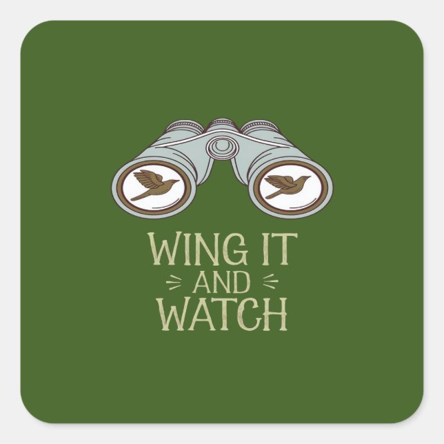 Wing It and Watch Birdwatching Nature Adventure Square Sticker (Front)