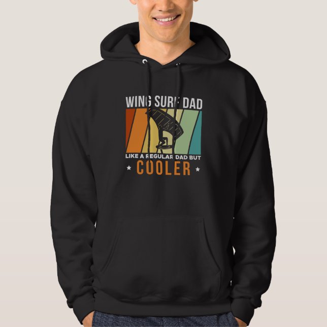 Wing Surf Dad Like A Regular Dad But Cooler Father Hoodie (Front)