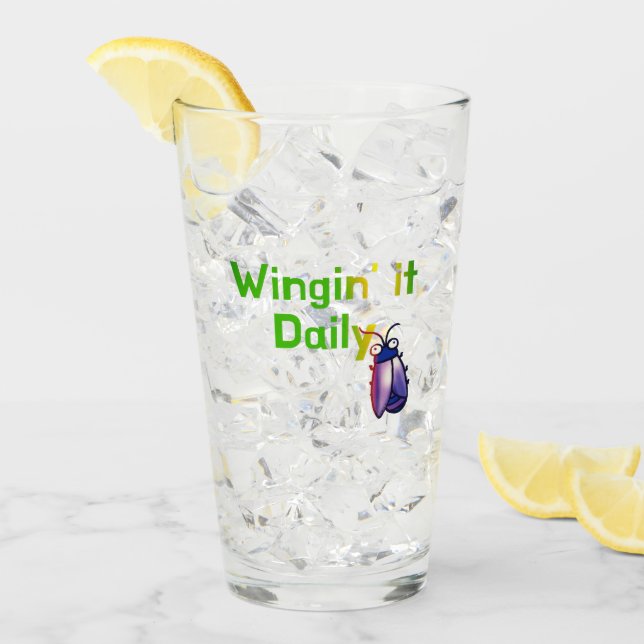 Wingin It Daily Funny Bug Humor Glass (Front Ice)