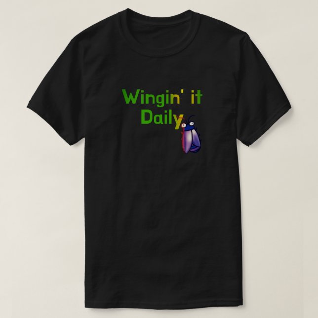 Wingin It Daily Funny Bug Humour T-Shirt (Design Front)