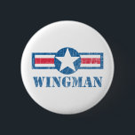 Wingman Vintage 6 Cm Round Badge<br><div class="desc">A good wingman always has his bros back!  Remember there is no I in team!  And of course never fly solo!</div>