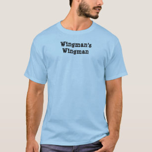 "Wingman's Wingman" T-shirt