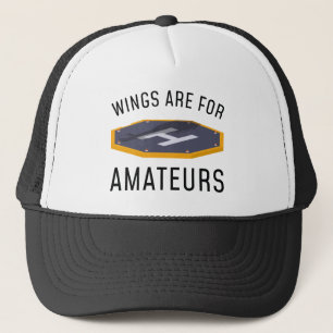 Wings Are For Amateurs Trucker Hat