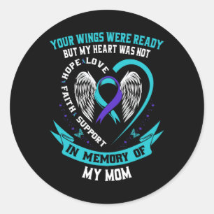 Wings Were Ready But My Heart Was Not Mum Suicide Classic Round Sticker