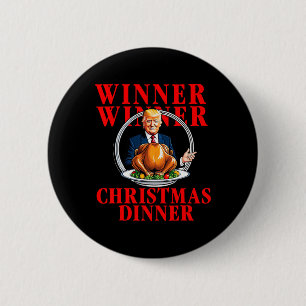 Winner Winner Christmas Dinner Funny Trump Won Tur 6 Cm Round Badge