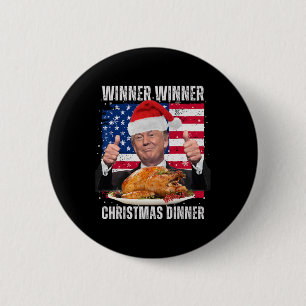 Winner Winner Christmas Dinner Humour Funny Trump 6 Cm Round Badge