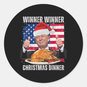 Winner Winner Christmas Dinner Humour Funny Trump  Classic Round Sticker