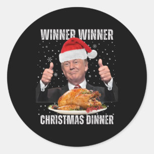 Winner Winner Christmas Dinner Humour Funny Trump  Classic Round Sticker