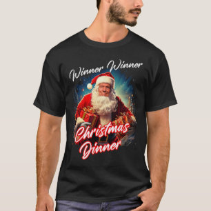 Winner Winner Christmas Dinner – President Trump S T-Shirt