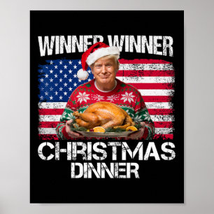 Winner Winner Christmas Dinner Santa Funny Trump C Poster