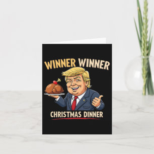 Winner Winner Christmas Dinner Trump Funny Christm Card