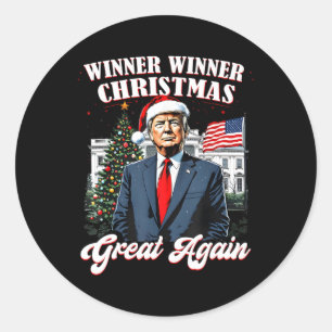 Winner Winner Christmas Great Again Fun Trump 2024 Classic Round Sticker