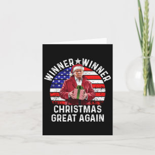 Winner Winner Christmas Great Again Trump Funny Hu Card