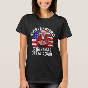 Winner Winner Christmas Great Again Trump Funny Hu T-Shirt