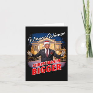 Winner Winner Christmas Is Bigger – President Trum Card