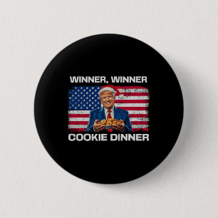 Winner Winner Cookie Dinner Funny Trump 2024 47th  6 Cm Round Badge