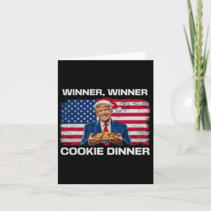 Winner Winner Cookie Dinner Funny Trump 2024 47th Card
