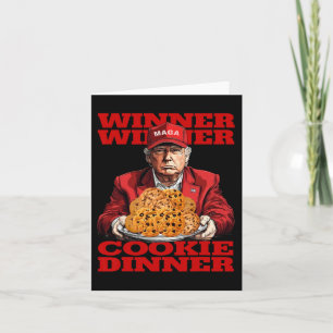 Winner Winner Cookie Dinner Funny Trump 2024 47th Card