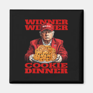 Winner Winner Cookie Dinner Funny Trump 2024 47th Magnet