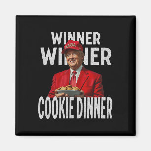 Winner Winner Cookie Dinner Funny Trump 2024 47th Magnet