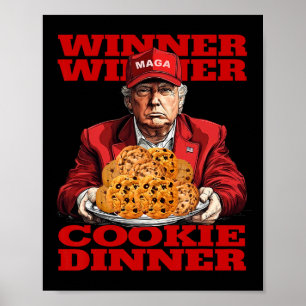 Winner Winner Cookie Dinner Funny Trump 2024 47th Poster