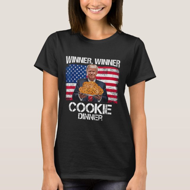 Winner Winner Cookie Dinner Funny Trump 2024 47th  T-Shirt (Front)