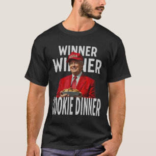 Winner Winner Cookie Dinner Funny Trump 2024 47th T-Shirt