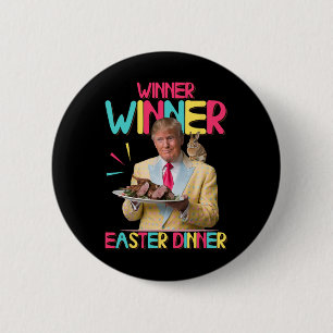 Winner Winner Easter Dinner Funny Trump Bunny Happ 6 Cm Round Badge