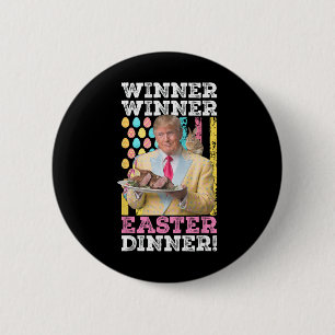 Winner Winner Easter Dinner Funny Trump Easter Us  6 Cm Round Badge