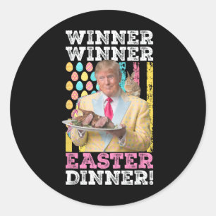 Winner Winner Easter Dinner Funny Trump Easter Us Classic Round Sticker