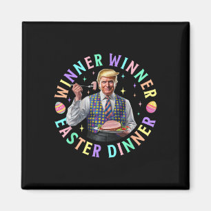 Winner Winner Easter Dinner Funny Trump Happy East Magnet