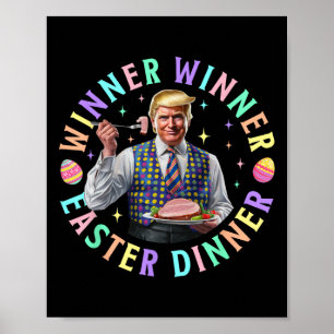 Winner Winner Easter Dinner Funny Trump Happy East Poster