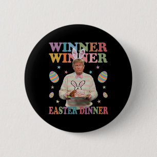 Winner Winner Easter Dinner President Trump Happy 6 Cm Round Badge