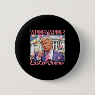Winner Winner Easter Dinner President Trump Happy  6 Cm Round Badge