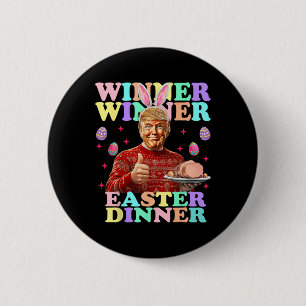Winner Winner Easter Dinner President Trump Happy 6 Cm Round Badge