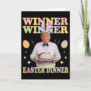 Winner Winner Easter Dinner President Trump Happy Card