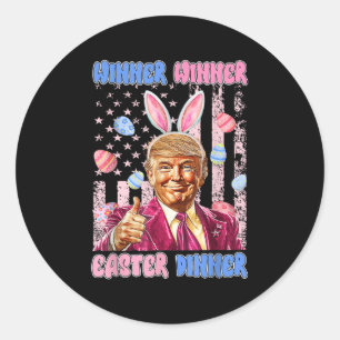 Winner Winner Easter Dinner President Trump Happy Classic Round Sticker