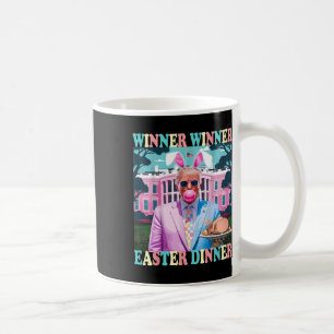 Winner Winner Easter Dinner President Trump Happy Coffee Mug