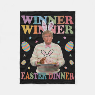 Winner Winner Easter Dinner President Trump Happy Fleece Blanket