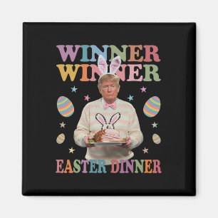 Winner Winner Easter Dinner President Trump Happy  Magnet